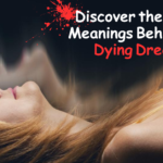 Wondering why you're dreaming about dying? Death Dreams