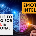 Emotional Intelligence: 6 Key Skills to Master EQ for Personal & Professional Growth